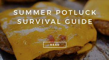 SUMMER POTLUCK SURVIVAL GUIDE