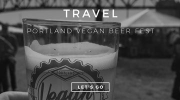 Travel: Portland Vegan Beer Fest