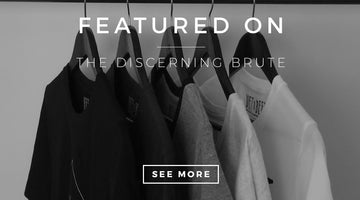 Featured on The Discerning Brute