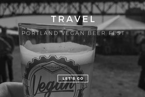 Travel: Portland Vegan Beer Fest