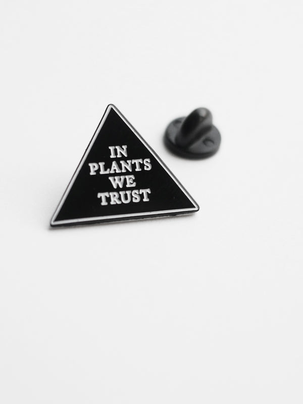In Plants We Trust Pin