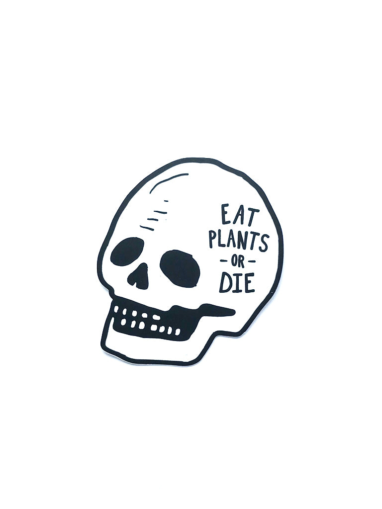 Eat Plants or Die Sticker